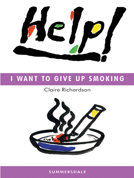 Title details for Help! I Want to Give Up Smoking by Claire Richardson - Available